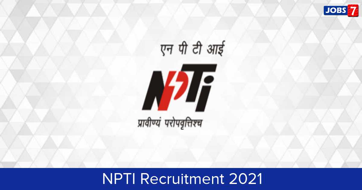 NPTI Recruitment 2024:  Jobs in NPTI | Apply @ npti.gov.in
