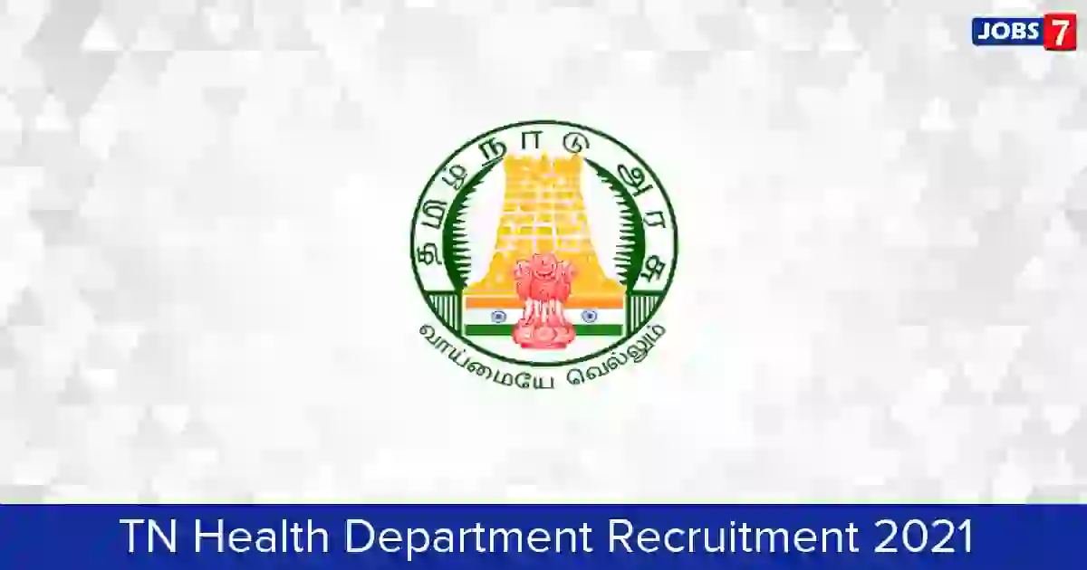 TN Health Department Recruitment 2024:  Jobs in TN Health Department | Apply @ tnhealth.tn.gov.in