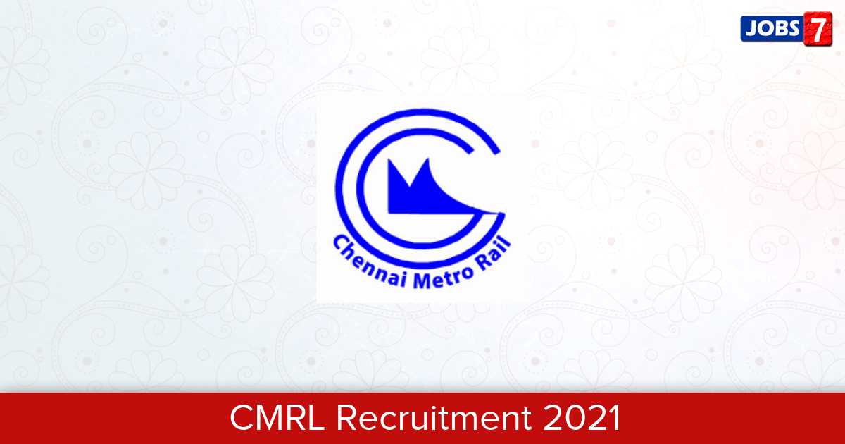 CMRL Recruitment 2024:  Jobs in CMRL | Apply @ chennaimetrorail.org
