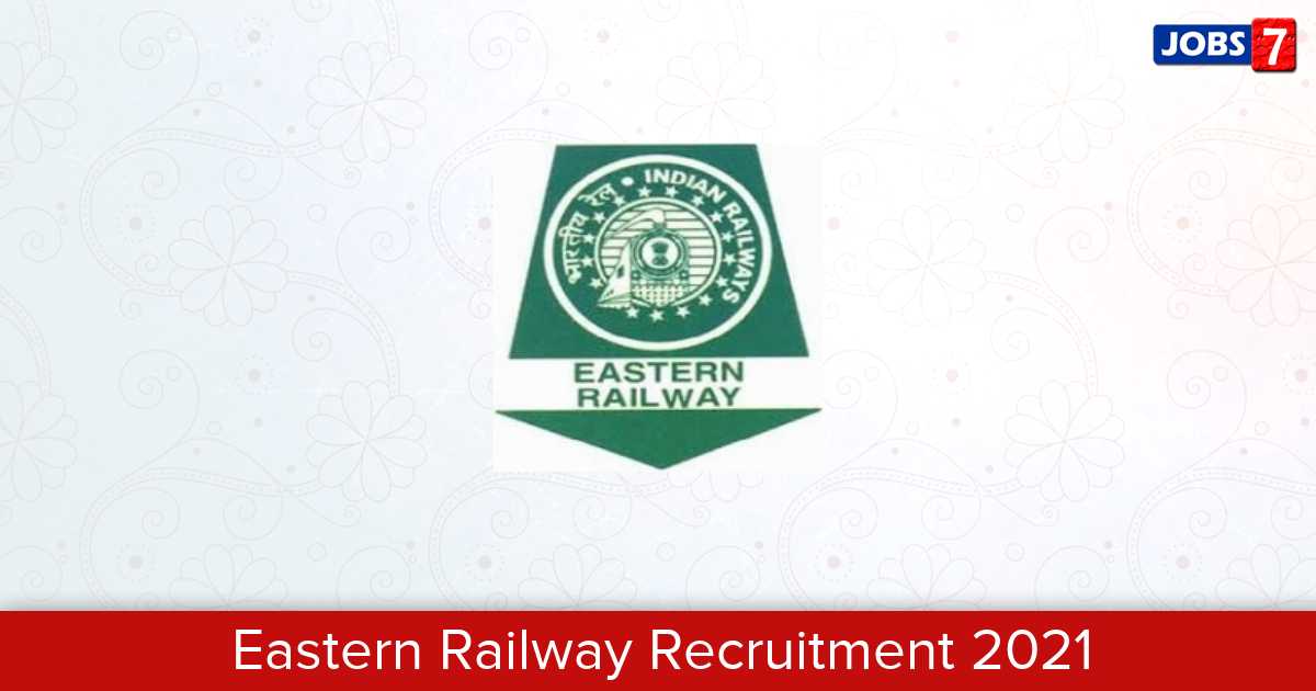 Eastern Railway Recruitment 2024:  Jobs in Eastern Railway | Apply @ er.indianrailways.gov.in