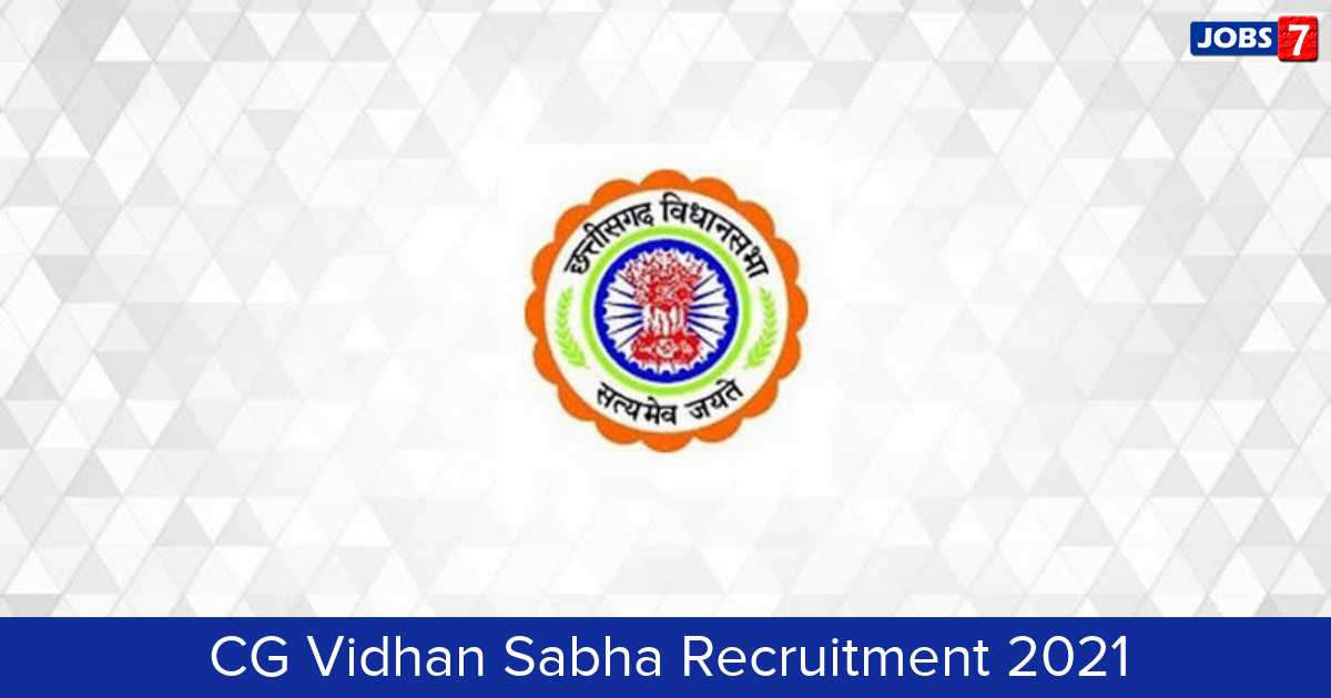 CG Vidhan Sabha Recruitment 2024:  Jobs in CG Vidhan Sabha | Apply @ cgvidhansabha.gov.in