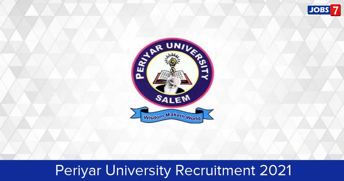 Periyar University Recruitment 2024:  Jobs in Periyar University | Apply @ www.periyaruniversity.ac.in