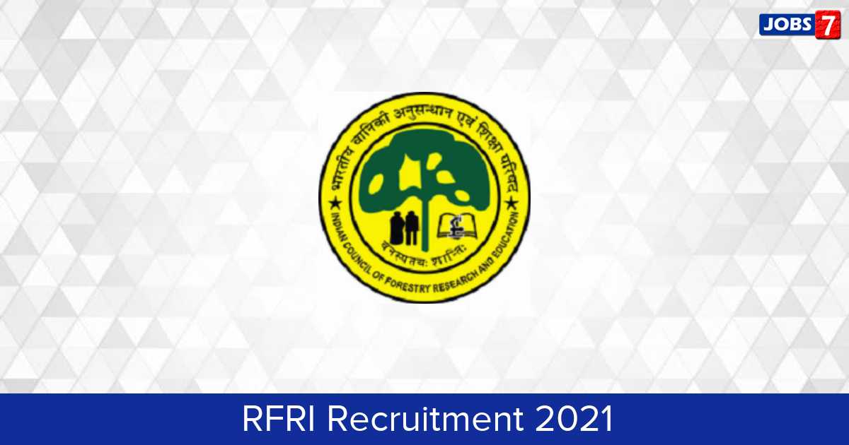 RFRI Recruitment 2024:  Jobs in RFRI | Apply @ rfri.icfre.gov.in
