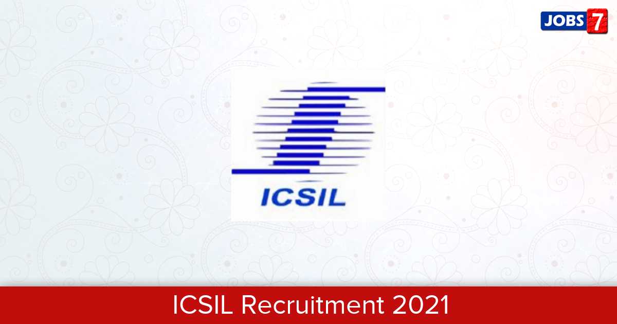 ICSIL Recruitment 2024:  Jobs in ICSIL | Apply @ icsil.in