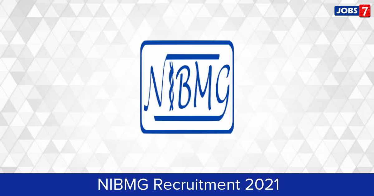 NIBMG Recruitment 2024:  Jobs in NIBMG | Apply @ www.nibmg.ac.in