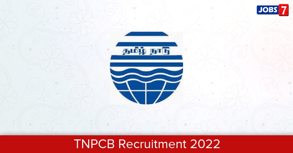 TNPCB Recruitment 2024:  Jobs in TNPCB | Apply @ tnpcb.gov.in