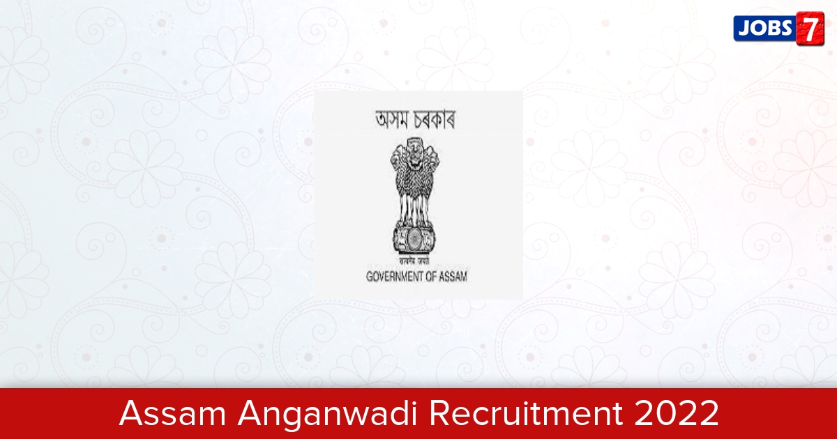 Assam Anganwadi Recruitment 2024:  Jobs in Assam Anganwadi | Apply @ womenandchildren.assam.gov.in