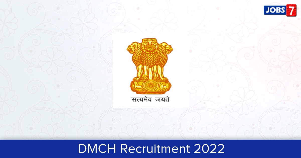 DMCH Recruitment 2024:  Jobs in DMCH | Apply @ dhubri.assam.gov.in