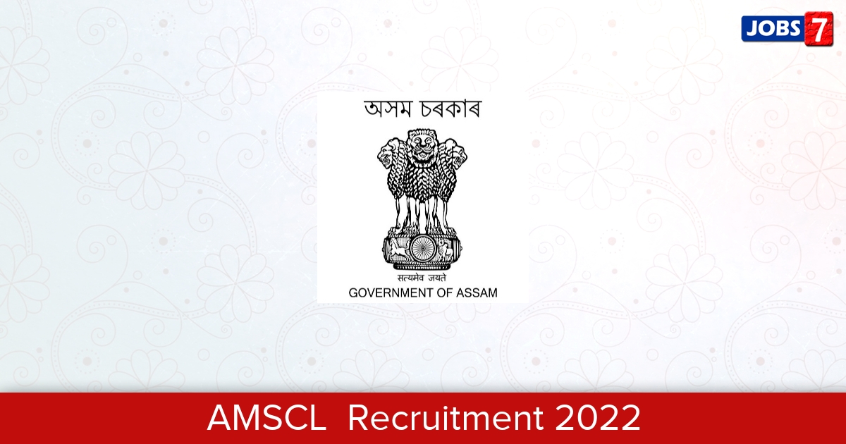AMSCL  Recruitment 2024:  Jobs in AMSCL  | Apply @ amscl.assam.gov.in/