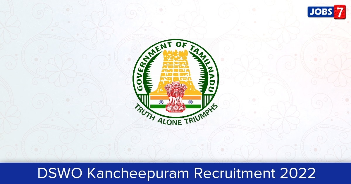 DSWO Kancheepuram Recruitment 2024:  Jobs in DSWO Kancheepuram | Apply @ kancheepuram.nic.in/