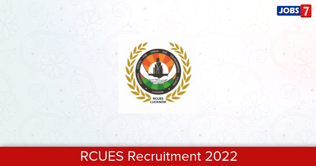 RCUES Recruitment 2024:  Jobs in RCUES | Apply @ rcueslucknow.org/