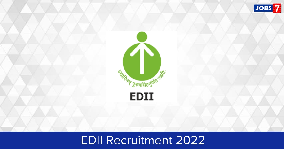 EDII Recruitment 2024: 2 Jobs in EDII | Apply @ www.ediindia.org/