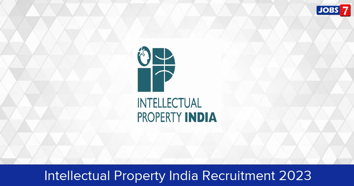 Intellectual Property India Recruitment 2024:  Jobs in Intellectual Property India | Apply @ www.ipindia.gov.in/