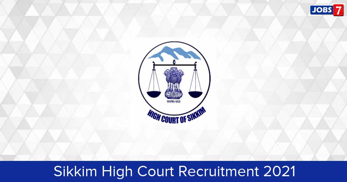 Sikkim High Court Recruitment 2024:  Jobs in Sikkim High Court | Apply @ hcs.gov.in