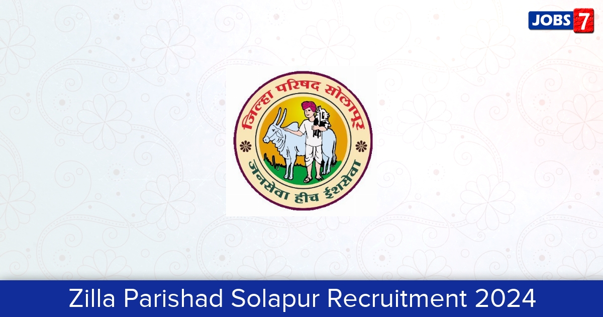Zilla Parishad Solapur Recruitment 2024:  Jobs in Zilla Parishad Solapur | Apply @ zpsolapur.gov.in