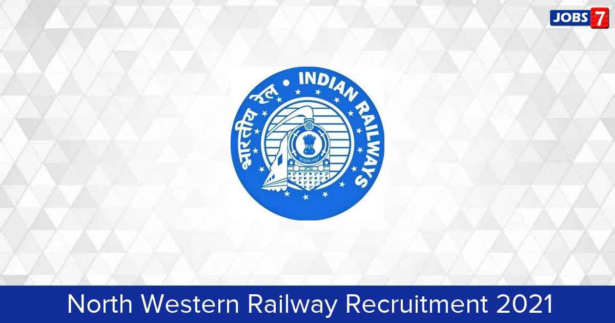 North Western Railway Recruitment 2023:  Jobs in North Western Railway | Apply @ nwr.indianrailways.gov.in