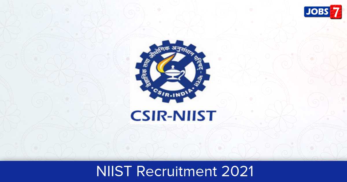 NIIST Recruitment 2024:  Jobs in NIIST | Apply @ www.niist.res.in