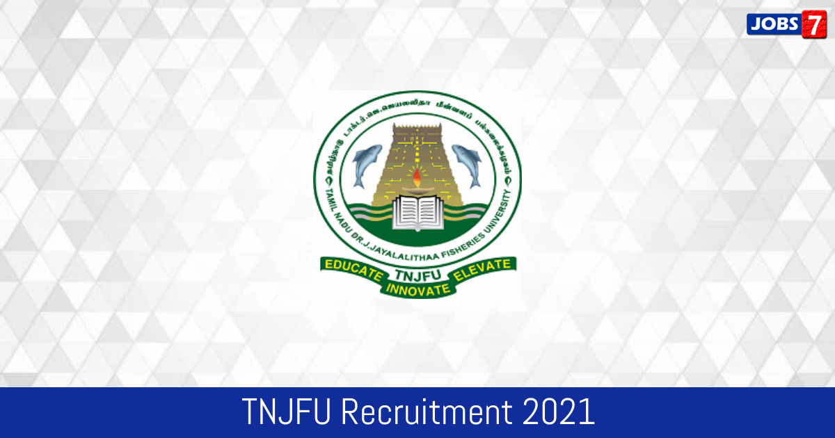 TNJFU Recruitment 2024:  Jobs in TNJFU | Apply @ www.tnjfu.ac.in