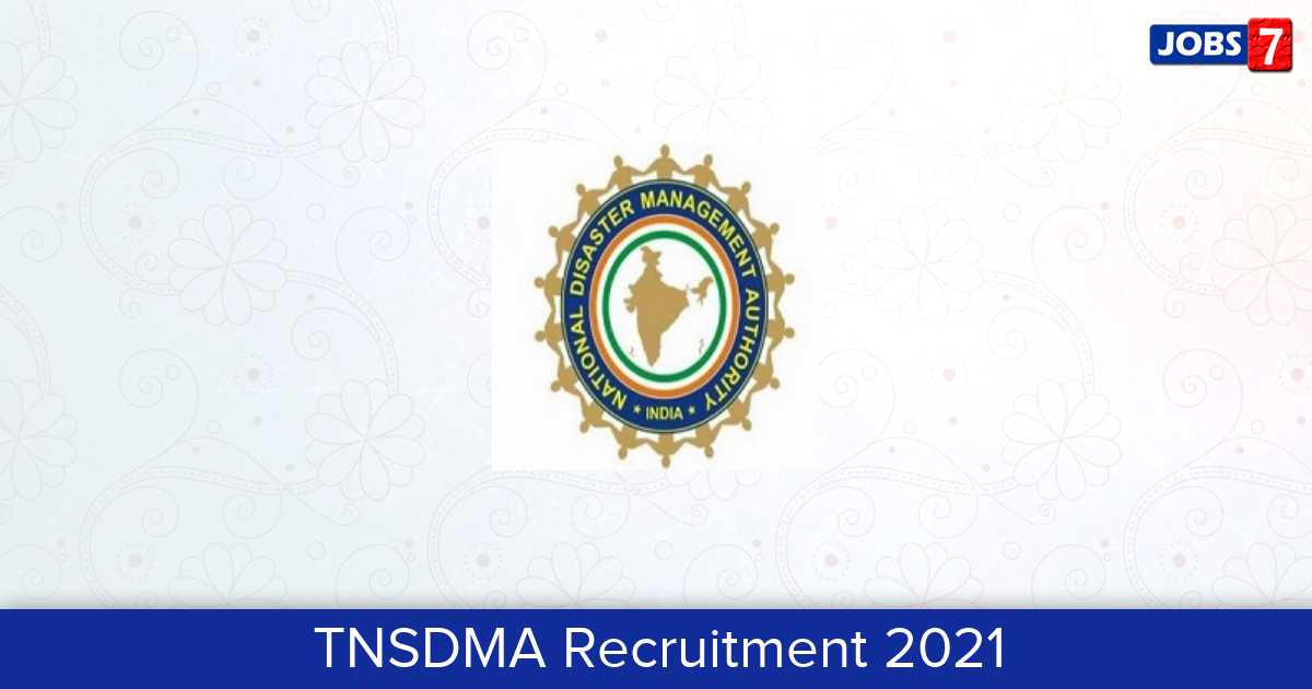 TNSDMA Recruitment 2024:  Jobs in TNSDMA | Apply @ tnsdma.tn.gov.in