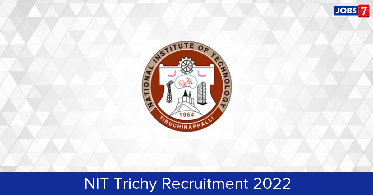 NIT Trichy Recruitment 2024: 13 Jobs in NIT Trichy | Apply @ www.nitt.edu