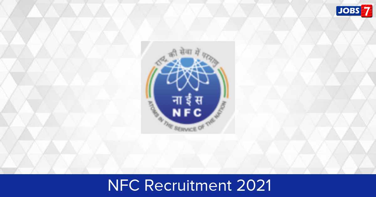 NFC Recruitment 2024:  Jobs in NFC | Apply @ www.nfc.gov.in