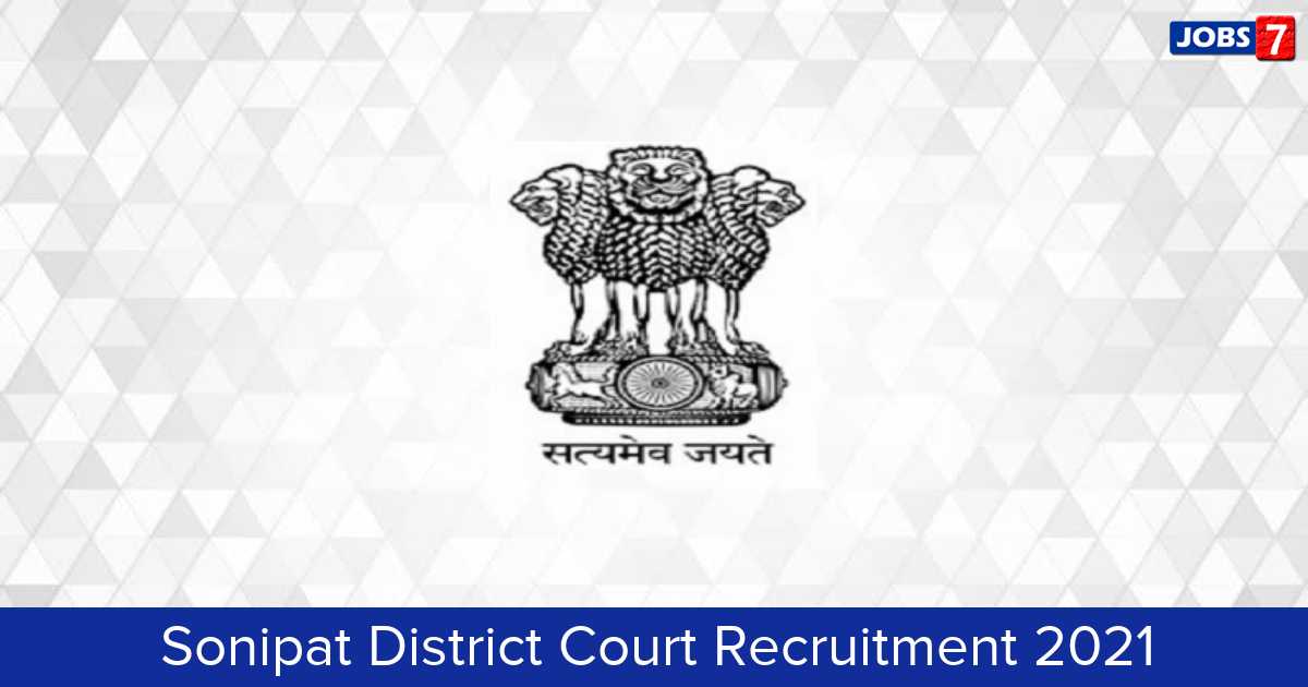 Sonipat District Court Recruitment 2024:  Jobs in Sonipat District Court | Apply @ districts.ecourts.gov.in/sonipat