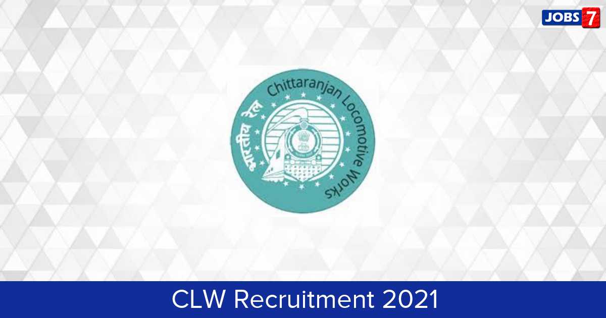 CLW Recruitment 2024:  Jobs in CLW | Apply @ clw.indianrailways.gov.in