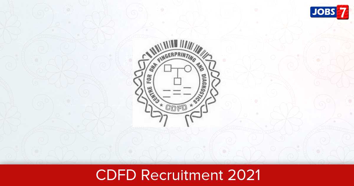CDFD Recruitment 2024:  Jobs in CDFD | Apply @ www.cdfd.org.in