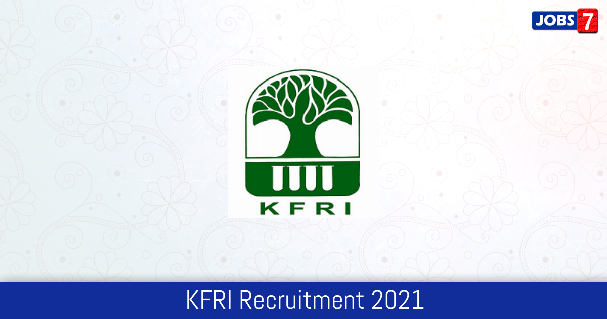 KFRI Recruitment 2024:  Jobs in KFRI | Apply @ www.kfri.res.in