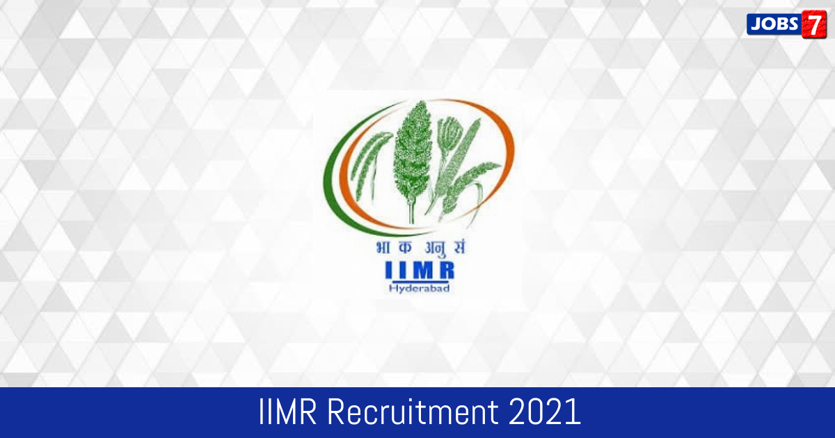 IIMR Recruitment 2024:  Jobs in IIMR | Apply @ millets.res.in