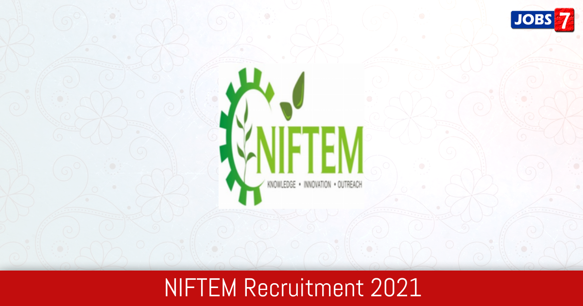 NIFTEM Recruitment 2024:  Jobs in NIFTEM | Apply @ www.niftem.ac.in