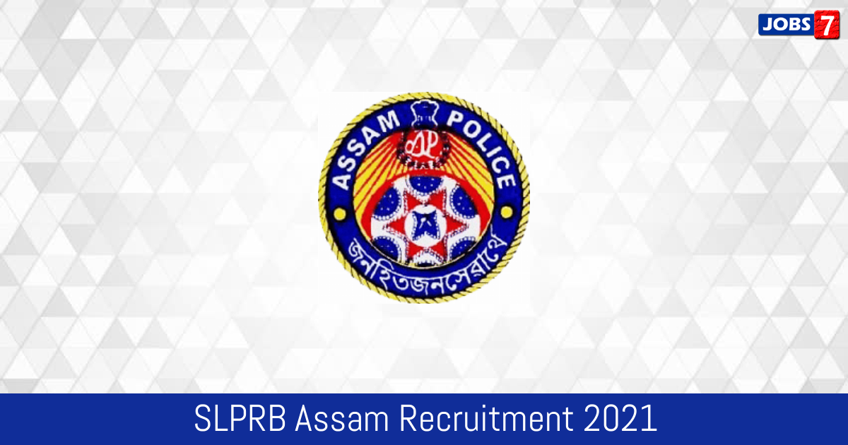 SLPRB Assam Recruitment 2024:  Jobs in SLPRB Assam | Apply @ police.assam.gov.in