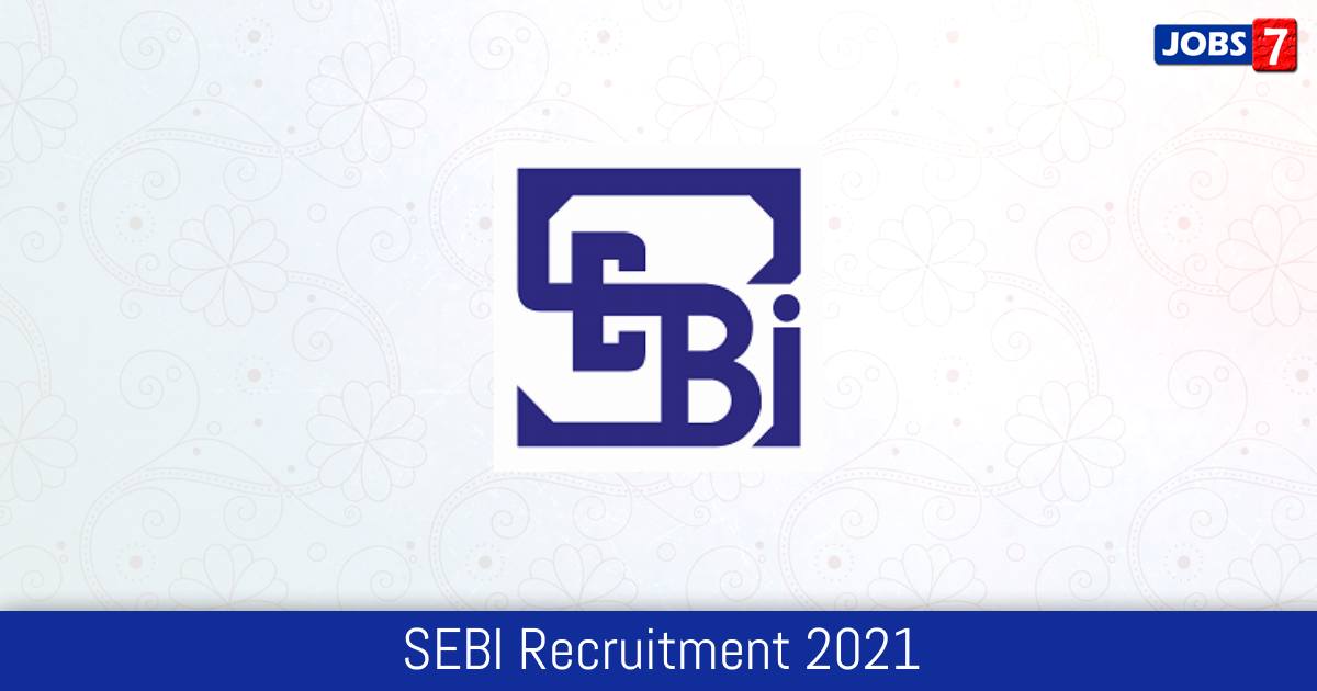 SEBI Recruitment 2024:  Jobs in SEBI | Apply @ www.sebi.gov.in