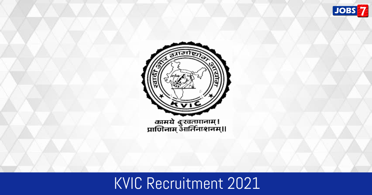 KVIC Recruitment 2024:  Jobs in KVIC | Apply @ www.kvic.gov.in