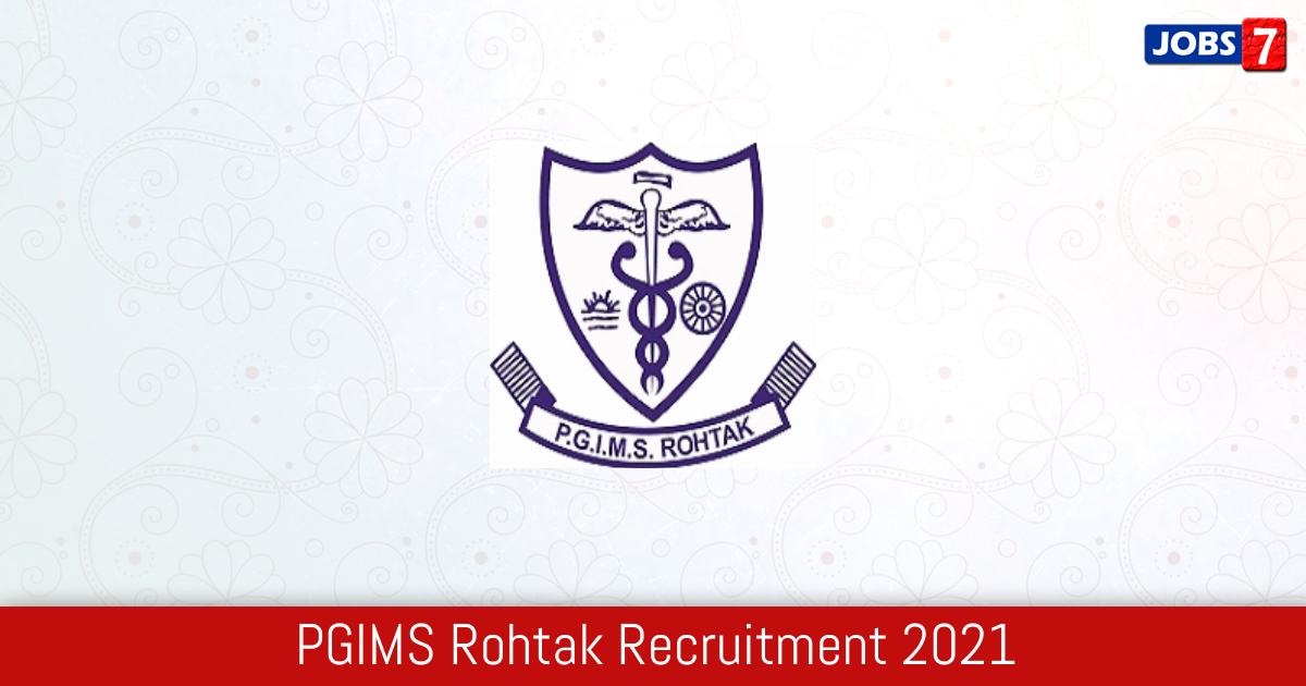 PGIMS Rohtak Recruitment 2024:  Jobs in PGIMS Rohtak | Apply @ www.pgimsrohtak.ac.in