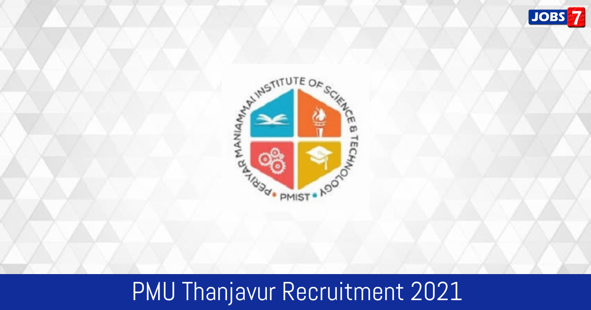 PMU Thanjavur Recruitment 2024:  Jobs in PMU Thanjavur | Apply @ www.pmu.edu