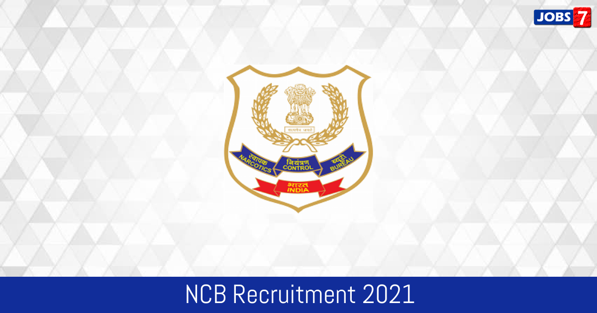 NCB Recruitment 2023:  Jobs in NCB | Apply @ www.narcoticsindia.nic.in