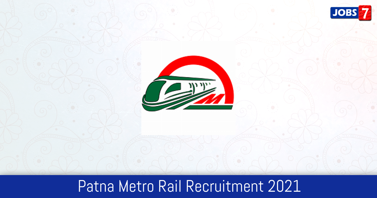 Patna Metro Rail Recruitment 2024:  Jobs in Patna Metro Rail | Apply @ patnarailmetro.com
