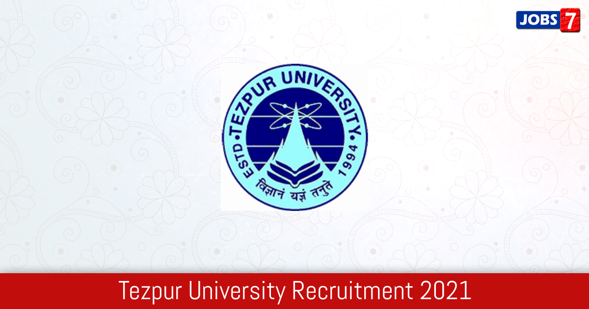 Tezpur University Recruitment 2024: 1 Jobs in Tezpur University | Apply @ www.tezu.ernet.in