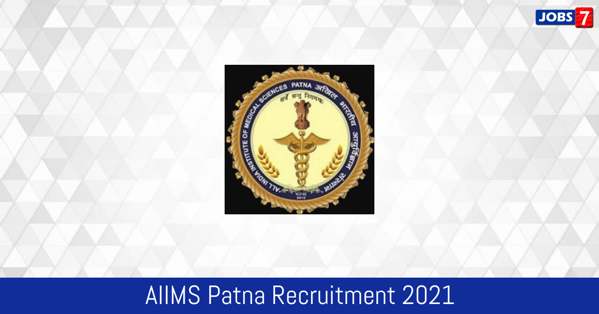 AIIMS Patna Recruitment 2024:  Jobs in AIIMS Patna | Apply @ www.aiimspatna.org