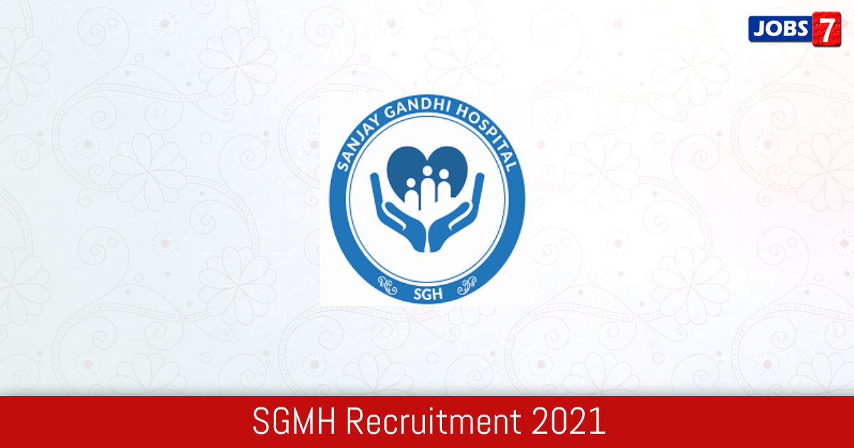 SGMH Recruitment 2024:  Jobs in SGMH | Apply @ health.delhigovt.nic.in
