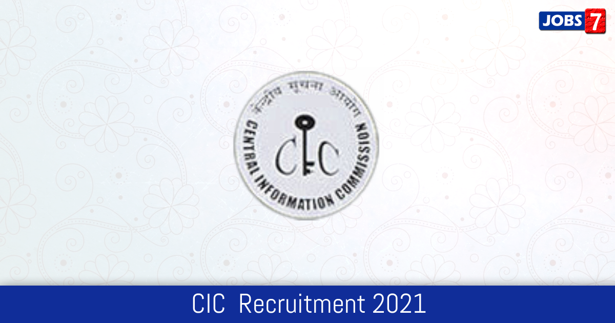 CIC  Recruitment 2024:  Jobs in CIC  | Apply @ cic.gov.in
