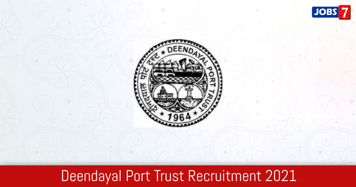 Deendayal Port Trust Recruitment 2024:  Jobs in Deendayal Port Trust | Apply @ www.deendayalport.gov.in