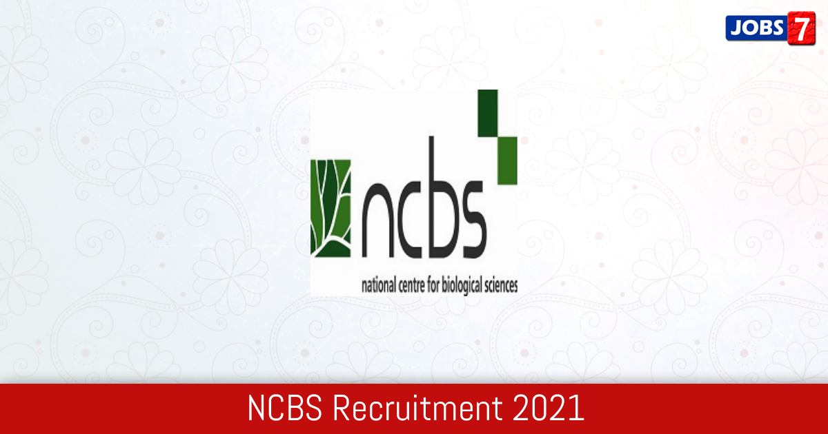 NCBS Recruitment 2024:  Jobs in NCBS | Apply @ www.ncbs.res.in