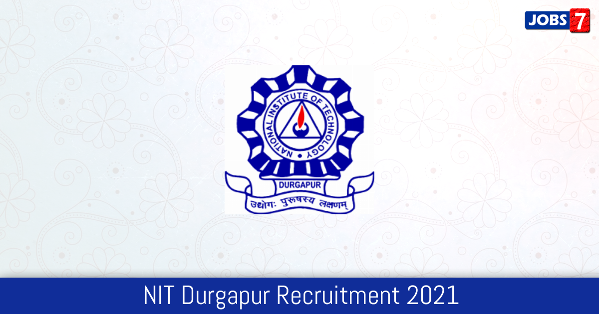 NIT Durgapur Recruitment 2024: 43 Jobs in NIT Durgapur | Apply @ nitdgp.ac.in