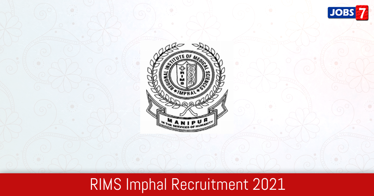 RIMS Imphal Recruitment 2024:  Jobs in RIMS Imphal | Apply @ www.rims.edu.in
