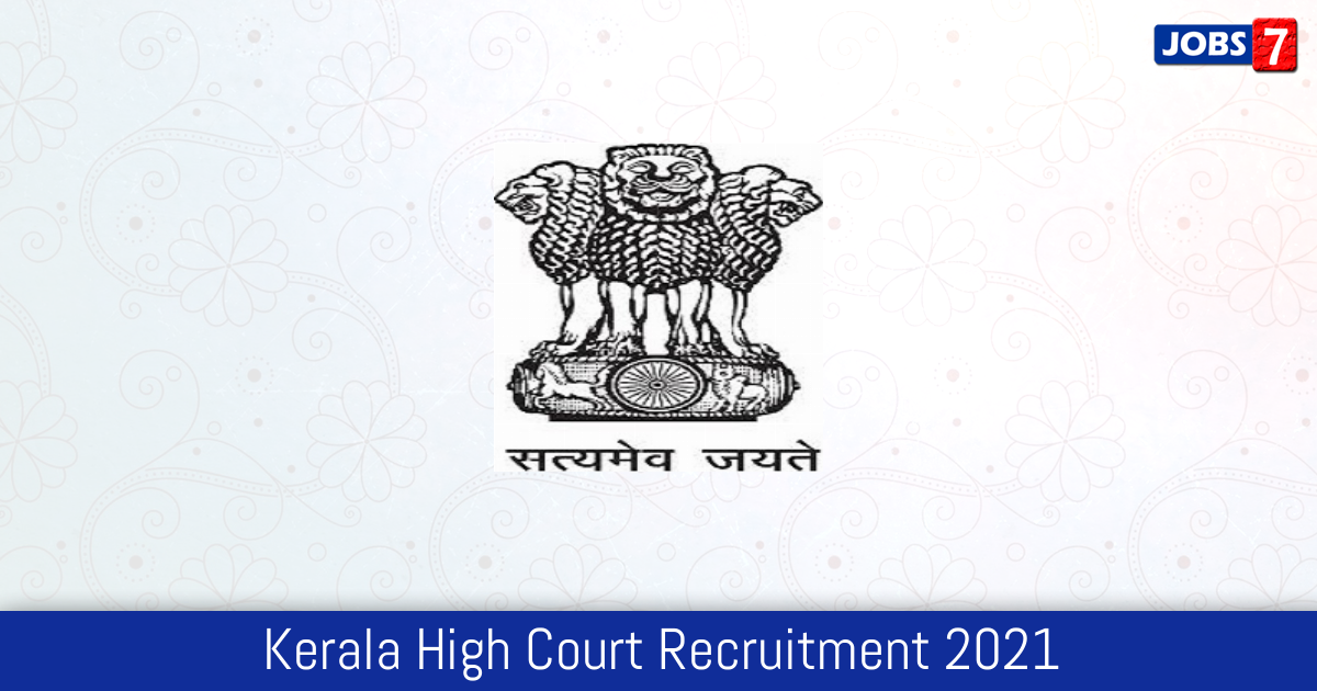 Kerala High Court Recruitment 2024: 45 Jobs in Kerala High Court | Apply @ highcourtofkerala.nic.in