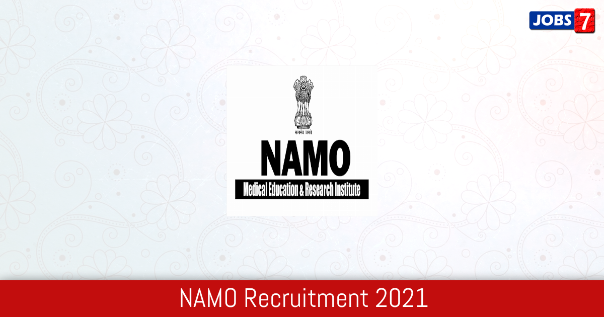 NAMO Recruitment 2024:  Jobs in NAMO | Apply @ namomeriadmissions.in