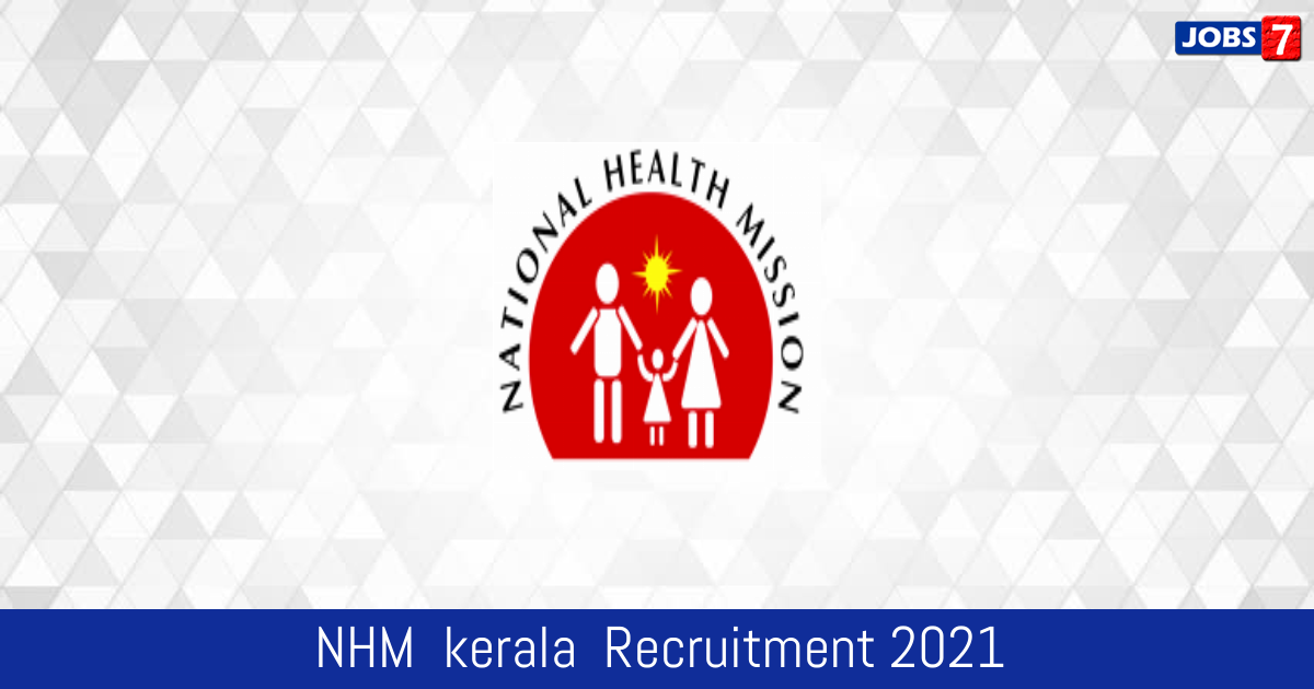 NHM  Kerala  Recruitment 2024:  Jobs in NHM  Kerala  | Apply @ arogyakeralam.gov.in