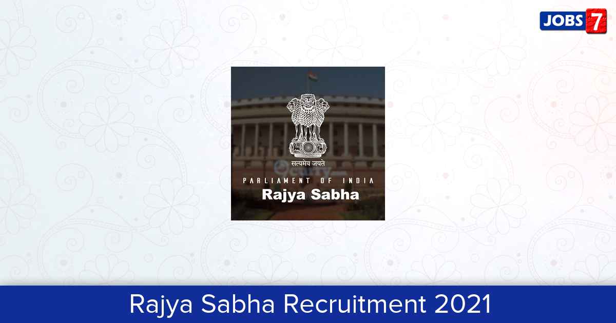 Rajya Sabha Recruitment 2024:  Jobs in Rajya Sabha | Apply @ rajyasabha.nic.in